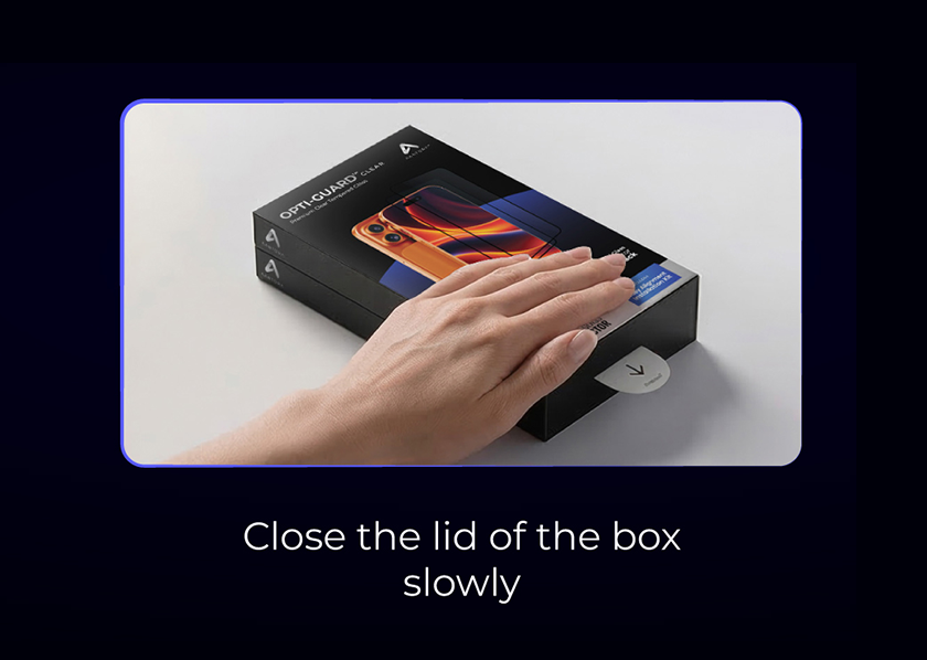 Step 02: close the lid of the box slowly